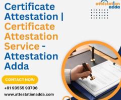 Certificate Attestation | Certificate Attestation Service - Attestation Adda