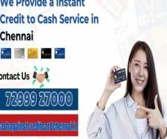Instant Credit Card to Cash Service in Chennai