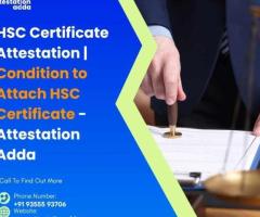 HSC Certificate Attestation | Condition to Attach HSC Certificate - Attestation Adda