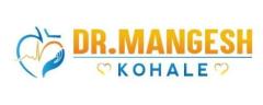 Dr. Mangesh Kohale - The heart specialist doctor in Mumbai