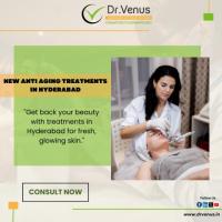 New Anti Aging Treatments in hyderabad