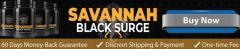 Savannah Black Surge Male Enhancement Final Thoughts & User Reviews