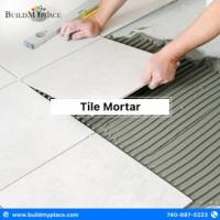 Upgrade Your Space: Shop The Best Tile Mortar Today