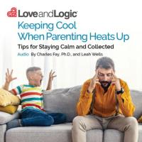 Buy Keeping Cool When Parenting Heats Up - Audio