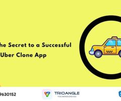 Unlock the Secret to a Successful Uber Clone App