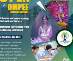 Ompee Global School - Leading Cambridge Curriculum School in India