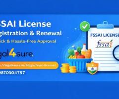 FSSAI License Registration & Renewal Services – Quick & Hassle-Free Approval