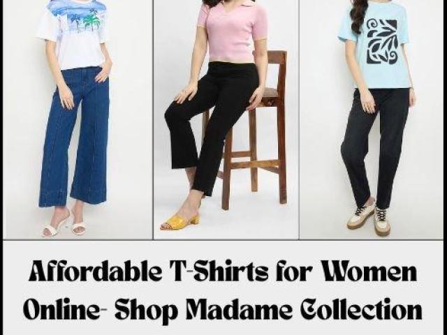 Affordable T-Shirts for Women Online- Shop Madame Collection