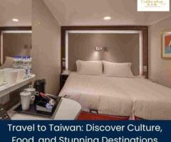 Travel to Taiwan: Discover Culture, Food, and Stunning Destinations