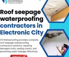 Roof seepage waterproofing contractors in Electronic City