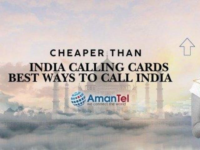 Cheaper India Calling Cards – Best Ways to Call India