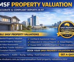 SMSF Property Valuation – Accurate & Compliant Reports in NT