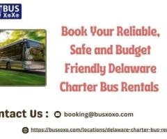 Book Your Reliable, Safe and Budget Friendly Delaware Charter Bus Rentals