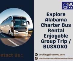 Explore Alabama Charter Bus Rental Enjoyable Group Trip / BUSXOXO