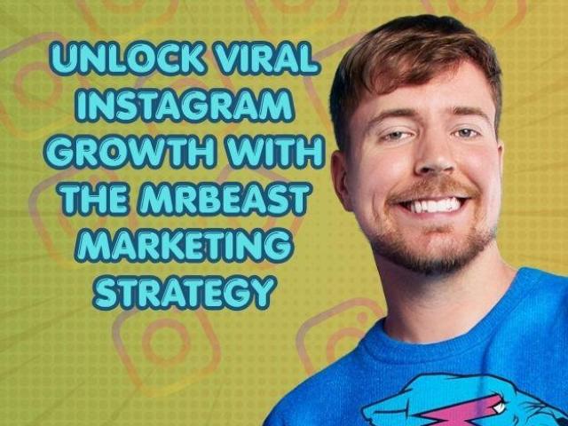Unlock Viral Instagram Growth with the MrBeast Marketing Strategy