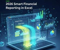 Master Financial Reporting in Excel – Automate Reports with Dynamic Arrays & Power Query (2026)