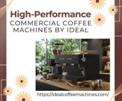 High-Performance Commercial Coffee Machines by Ideal