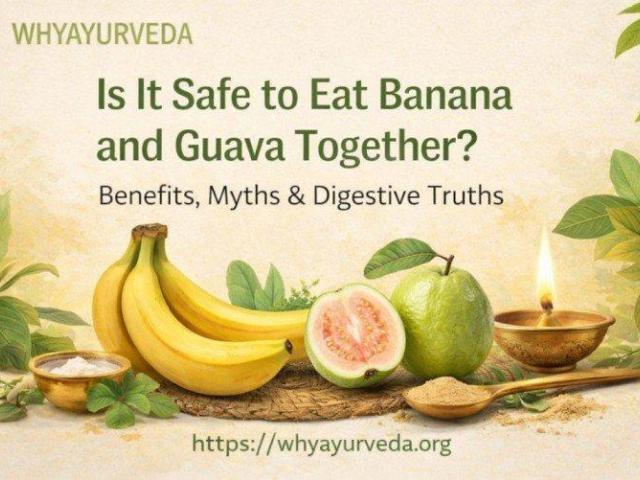 Banana and Guava Together: Myth or Real Health Risk?