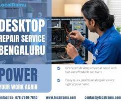 Don't Let a Broken Desktop Stop You Expert Desktop Repair in Bengaluru by LocalRamu