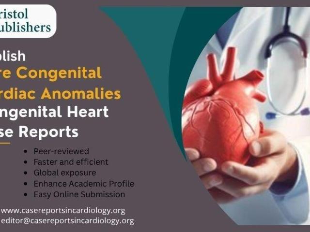 Publish Rare Congenital Cardiac Anomalies Congenital Heart Case Reports