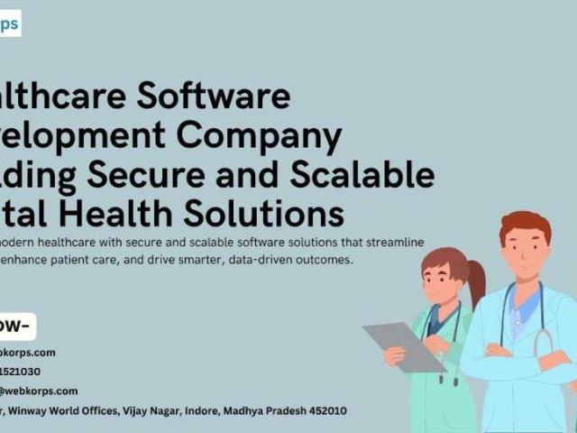 Healthcare Software Development Company Building Secure and Scalable Digital Health Solutions