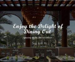 Get the Most Out of Amazing Dining Offers in Dubai