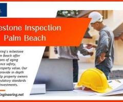 Reliable Milestone Inspections in Palm Beach – Ensuring Safety & Compliance