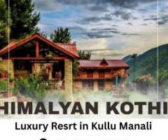 Best Resort in Kullu Manali | Peaceful Stay at Himalayan Kothi
