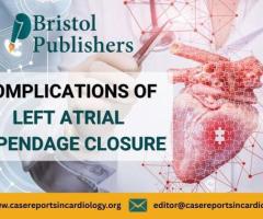 Publish Research on Complications of Left Atrial Appendage Closure