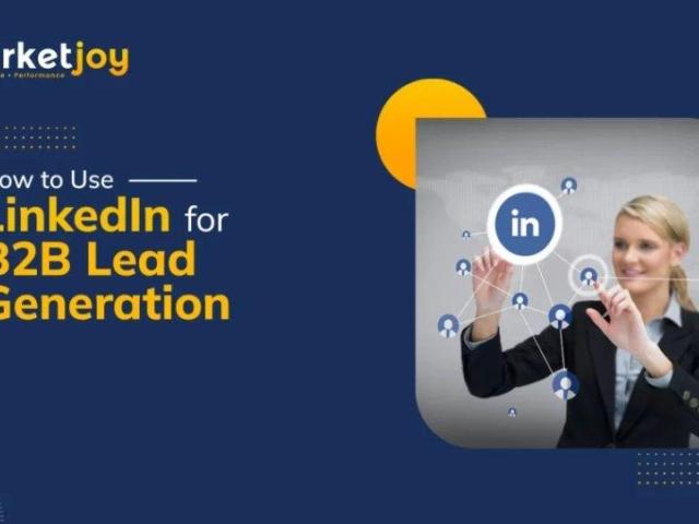 LinkedIn For B2B Lead Generation – Smart Prospecting Strategy by MarketJoy