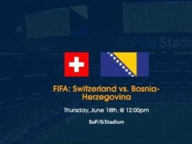 2026 Switzerland vs. Bosnia-Herzegovina Tickets