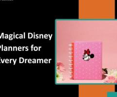 Magical Disney Planners for Every Dreamer