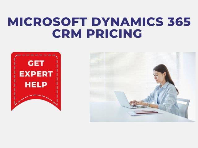 Dynamics 365 CRM Pricing Made Simple – Get Expert Help
