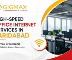 High-Speed Internet Services in Faridabad – Gigmax Broadband
