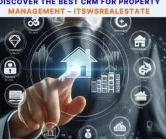 Discover the Best CRM for Property Management – ITSWSREALESTATE