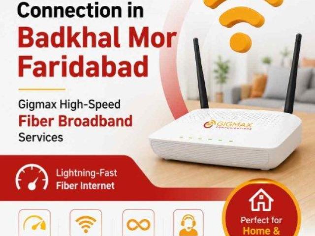 Best WiFi Connection in Badkhal Mor Faridabad – Gigmax High-Speed Fiber Broadband Services