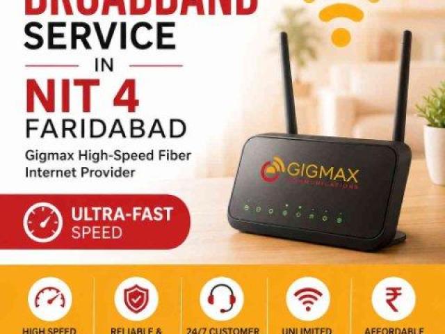 Broadband Service in NIT 4 Faridabad Gigmax Fiber Internet Provider