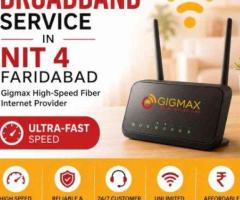 Broadband Service in NIT 4 Faridabad Gigmax Fiber Internet Provider