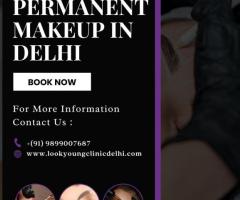 Enhance Your Beauty with Permanent Makeup in Delhi