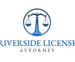 Riverside License Attorney