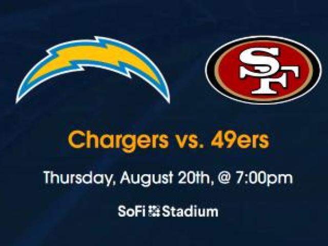 Chargers vs. 49ers Aug 20