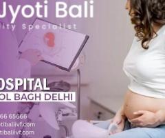 Experienced Infertility Specialist in Delhi | Trusted Fertility Doctor in Delhi NCR