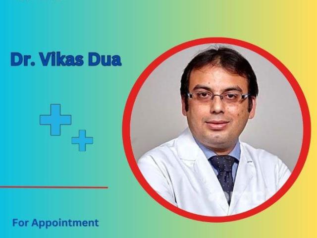 Dr. Vikas Dua Top Pediatric Oncologist Fortis Delhi
