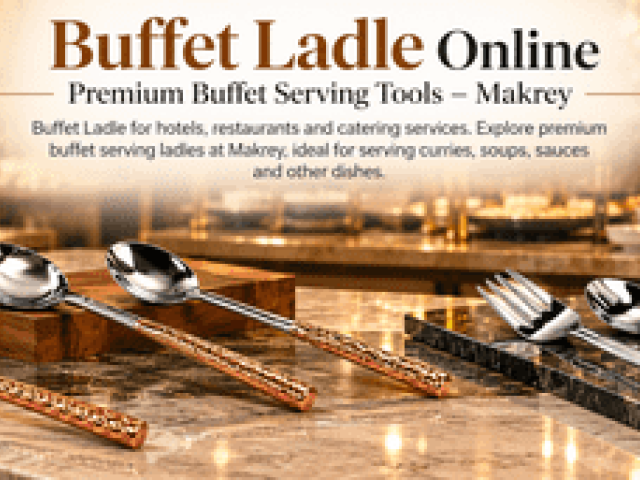 Buffet Ladle Online | Premium Buffet Serving Tools – Makrey