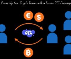 Power Up Your Crypto Trades with a Secure OTC Exchange!