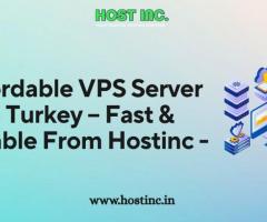 Affordable VPS Server in Turkey – Fast & Reliable From Hostinc