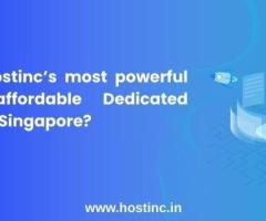 Buy Hostinc’s most powerful and affordable Dedicated Server Singapore?