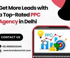 Get More Leads with a Top-Rated PPC Agency in Delhi