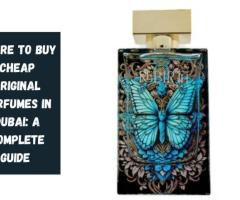 Where to Buy Cheap Original Perfumes in Dubai: A Complete Guide