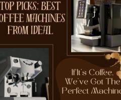 Best Coffee Machines from Ideal
